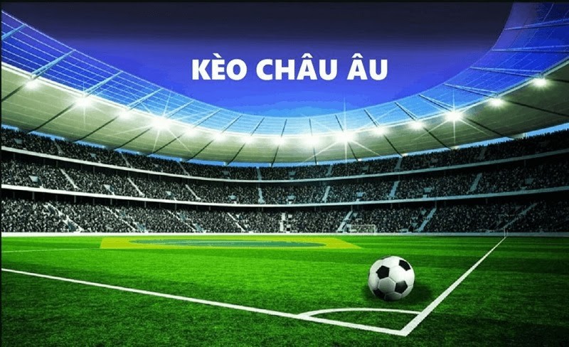 Tổng hợp kinh nghiệm soi k&egrave;o b&oacute;ng đ&aacute; Ch&acirc;u &Acirc;u bạn n&ecirc;n biết